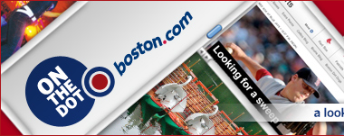 Boston.com On The Dot Newsletter : A look at what's new on Boston.com